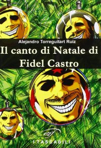 Il canto di natale di Fidel Castro