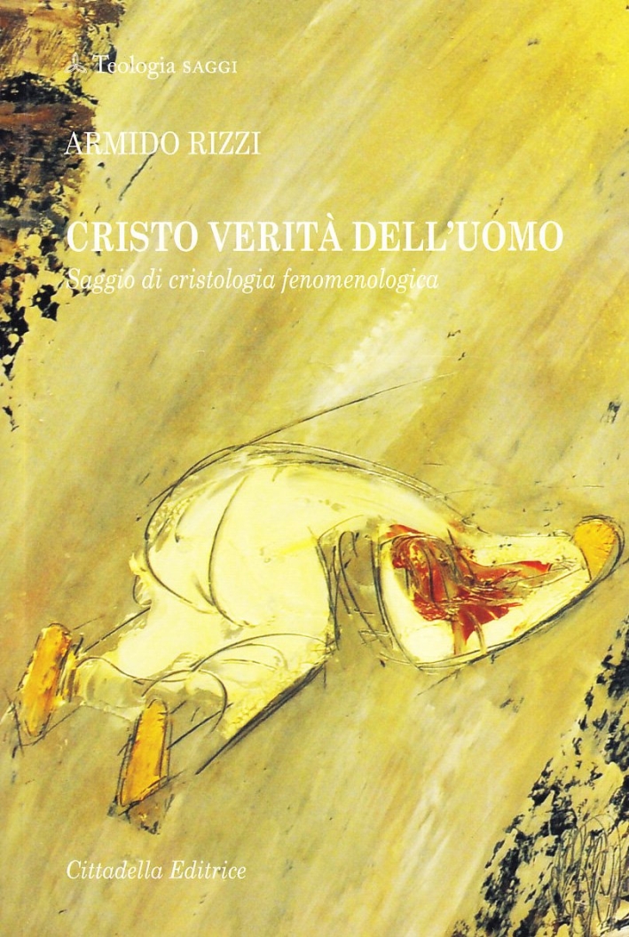 Cristo verità dell'uomo. Saggio di cristologia fenomenologica