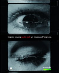 Paolo Gioli. Un cinema dell'impronta Paolo Gioli. Un cinema dell'impronta