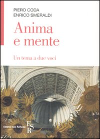 L'anima e la mente. Un tema a due voci L'anima e la mente. Un tema a due voci