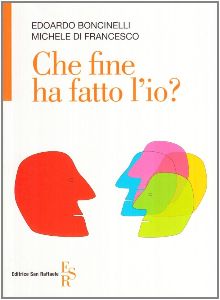 Che fine ha fatto l'io? Che fine ha fatto l'io?