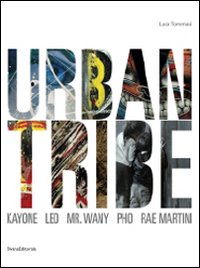 Urban Tribe. Kayone, Leo, Mr.Wany, Pho, Rae Martini Urban Tribe. Kayone, Leo, Mr.Wany, Pho, Rae Martini