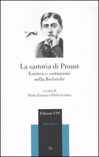 La sartoria di Proust. Estetica e costruzione nella La sartoria di Proust. Estetica e costruzione nella