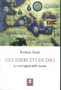 Gli eserciti di Dio. Le vere ragioni delle crociate