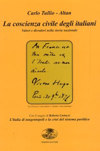 La coscienza civile degli italiani. Valori e disvalori. L'Italia di tangentopoli e la crisi del sistema partitico
