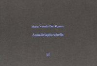 Maria Novella del Signore. Anna Livia Plurabella. Catalogo della mostra