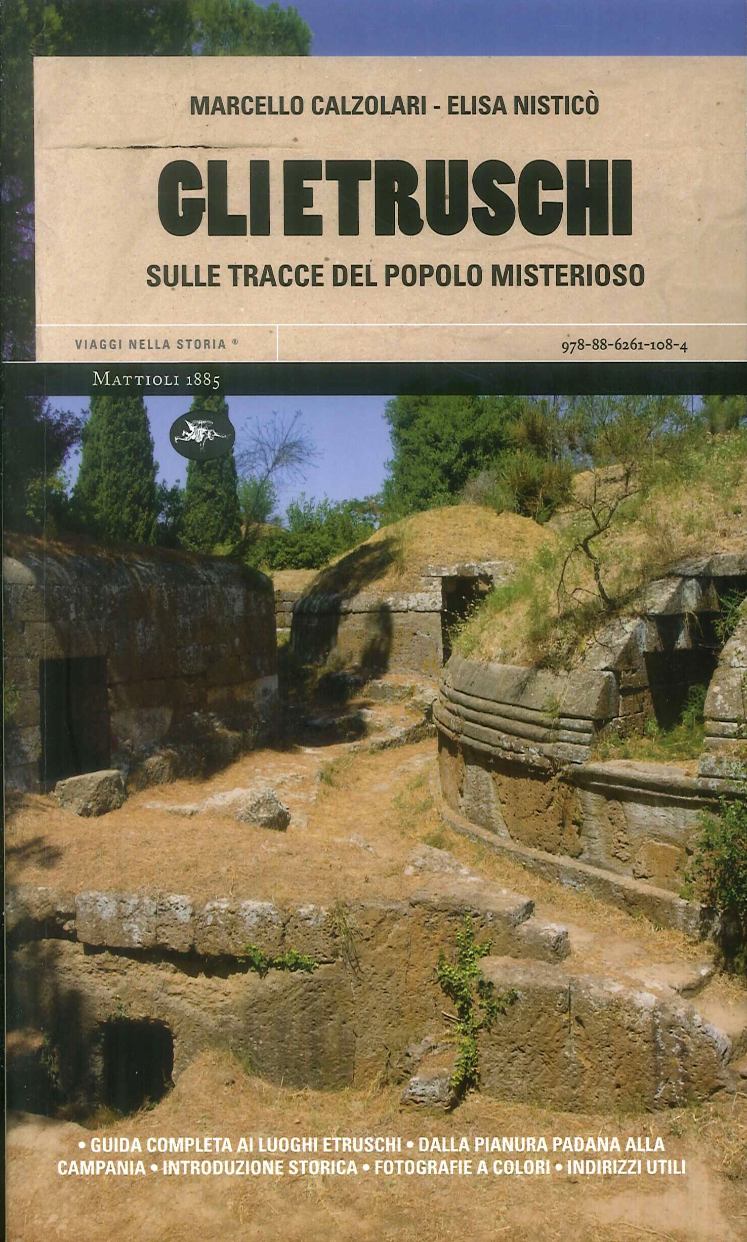 Gli Etruschi. Sulle Tracce del Popolo Misterioso Gli Etruschi. Sulle Tracce del Popolo Misterioso