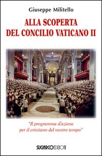 Alla scoperta del Concilio Vaticano II. Alla scoperta del Concilio Vaticano II.