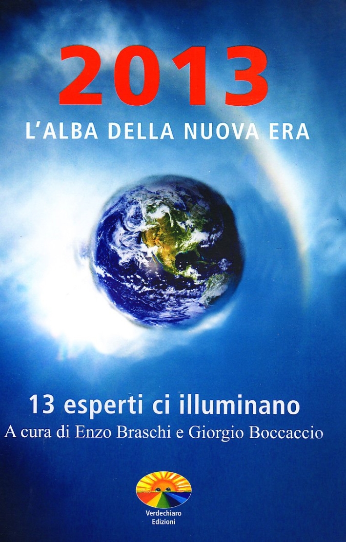2013. L'alba della nuova era 2013. L'alba della nuova era