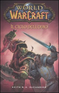 Il ciclo dell'odio. World of warcraft Il ciclo dell'odio. World of warcraft