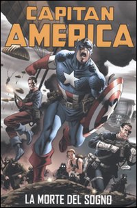 La Morte del Sogno. Capitan America La Morte del Sogno. Capitan America