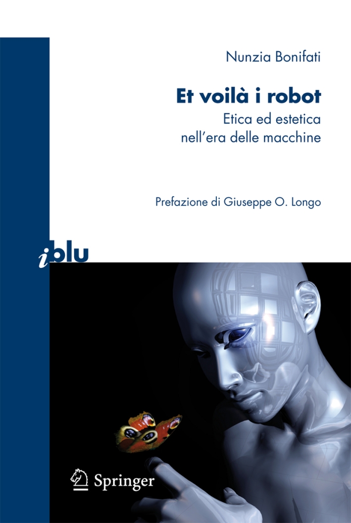 Et voilà i robot. Etica ed estetica nell'era delle macchine Et voilà i robot. Etica ed estetica nell'era delle macchine