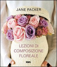 Lezioni di Composizione Floreale. Lezioni di Composizione Floreale.