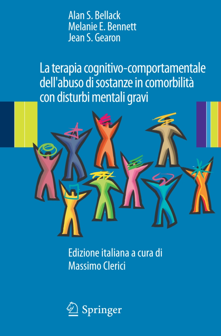 La terapia cognitivo-comportamentale dell'abuso di sostanze in comorbilità con disturbi mentali gravi. La terapia cognitivo-comportamentale dell'abuso di sostanze in comorbilità con disturbi mentali gravi.