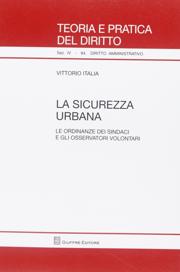 La sicurezza urbana. Le ordinanze dei sindaci e gli osservatori volontari. La sicurezza urbana. Le ordinanze dei sindaci e gli osservatori volontari.