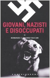 Giovani, nazisti e disoccupati Giovani, nazisti e disoccupati