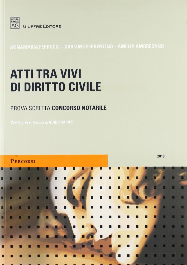 Atti tra vivi di diritto civile. Prova scritta concorso notarile 2010 Atti tra vivi di diritto civile. Prova scritta concorso notarile 2010