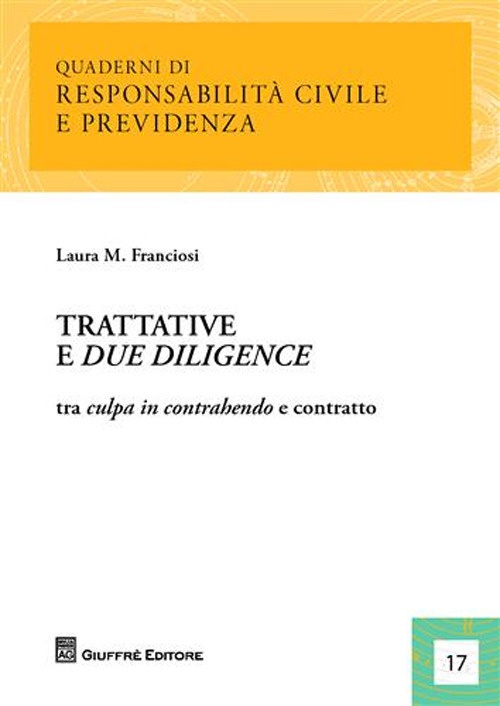 Trattative e due diligence. Tra culpe in contrahendo e contratto. Trattative e due diligence. Tra culpe in contrahendo e contratto.