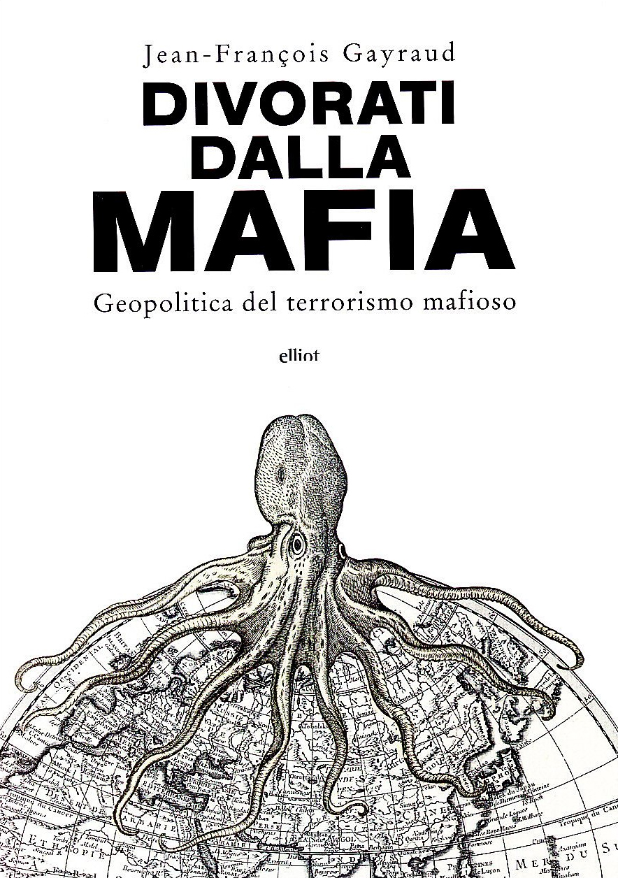Divorati dalla mafia. Geopolitica del terrorismo mafioso Divorati dalla mafia. Geopolitica del terrorismo mafioso