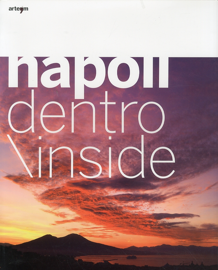Napoli. Dentro/ Inside. Napoli. Dentro/ Inside.