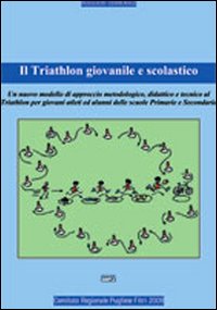 Il triathlon giovanile e scolastico Il triathlon giovanile e scolastico