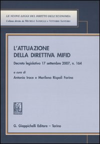 L'attuazione della direttiva MIFID. Decreto legislativo 17 settembre 2007, n. 164 L'attuazione della direttiva MIFID. Decreto legislativo 17 settembre 2007, n. 164
