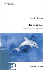 In cerca... Raccolta personale di pensieri In cerca... Raccolta personale di pensieri
