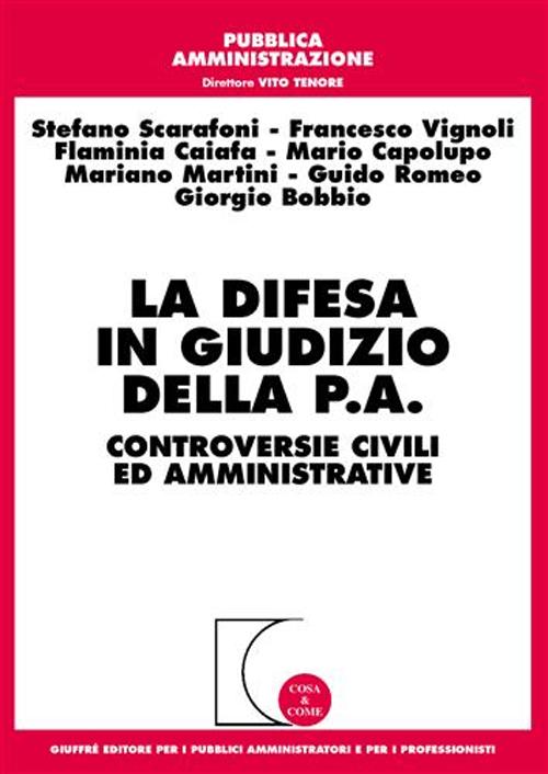 La difesa in giudizio della P.A. Controversie civili ed amministrative La difesa in giudizio della P.A. Controversie civili ed amministrative