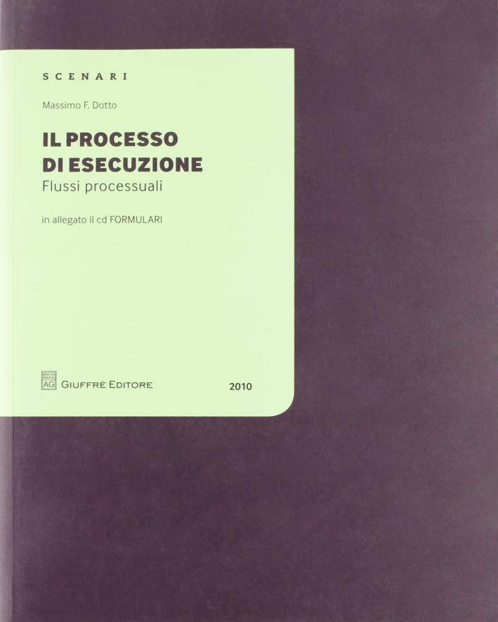 Il processo di esecuzione. Flussi processuali 2010. Con CD-ROM Il processo di esecuzione. Flussi processuali 2010. Con CD-ROM