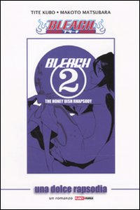 Una dolce rapsodia. Bleach. Vol. 2 Una dolce rapsodia. Bleach. Vol. 2