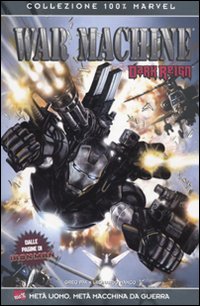 War machine. Metà uomo metà macchina da guerra War machine. Metà uomo metà macchina da guerra
