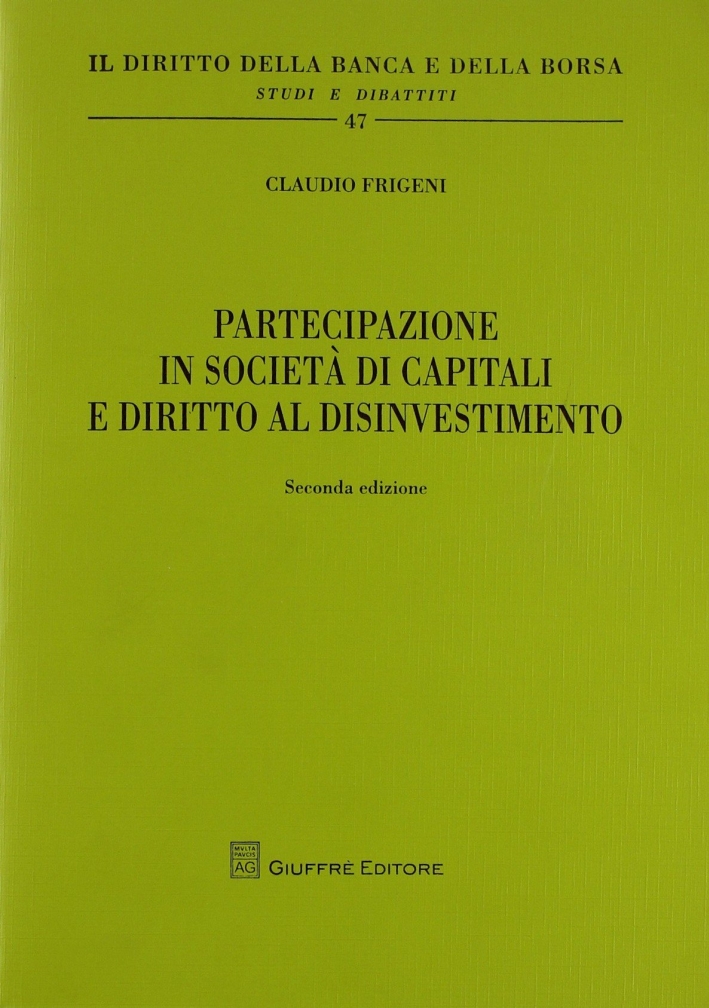 Partecipazione in società di capitali e diritto al disinvestimento. Partecipazione in società di capitali e diritto al disinvestimento.