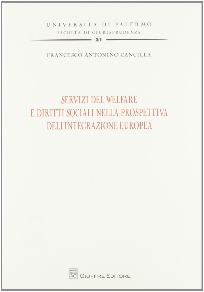 Servizi di welfare e diritti sociali nella prospettiva dell'integrazione europea. Servizi di welfare e diritti sociali nella prospettiva dell'integrazione europea.