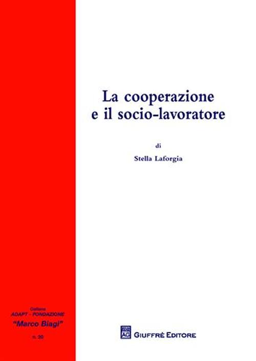 La cooperazione e il socio-lavoratore La cooperazione e il socio-lavoratore