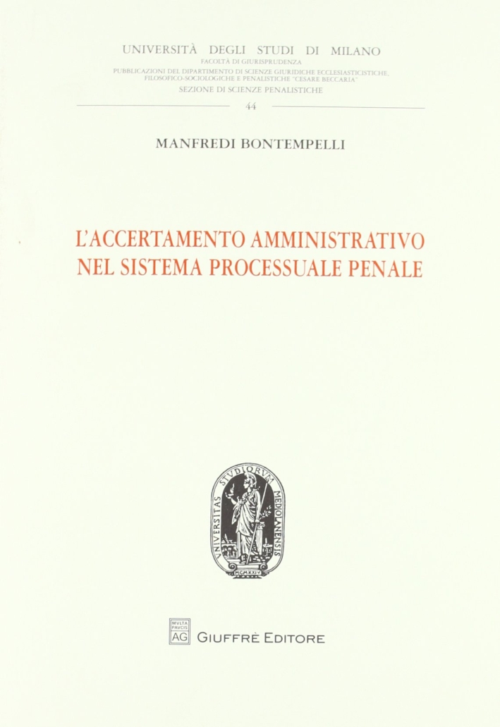 L'accertamento amministrativo nel sistema processuale penale L'accertamento amministrativo nel sistema processuale penale
