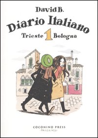 Diario italiano. Vol. 1: Trieste-Bologna Diario italiano. Vol. 1: Trieste-Bologna