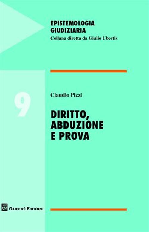 Diritto, abduzione e prova Diritto, abduzione e prova