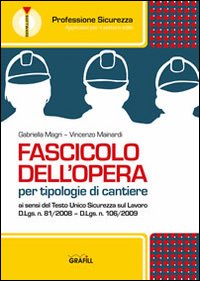 Fascicolo dell'opera per tipologie di cantiere. Con CD-ROM Fascicolo dell'opera per tipologie di cantiere. Con CD-ROM