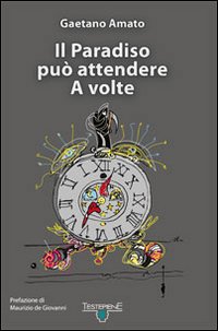 Il paradiso può attendere. A volte Il paradiso può attendere. A volte