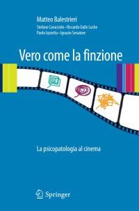 Vero come la finzione. La psicopatologia al cinema. Vol. 1