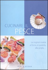 Cucinare il pesce Cucinare il pesce