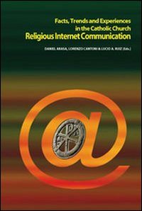 Religious Internet Communication. Facts, trends and experiences in the catholic church Religious Internet Communication. Facts, trends and experiences in the catholic church