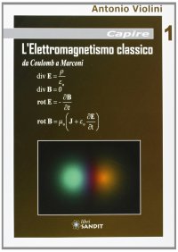 L'elettromagnetismo classico. Da Coulomb a Marconi