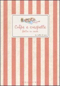 Crêpe e crespelle fatte in casa Crêpe e crespelle fatte in casa