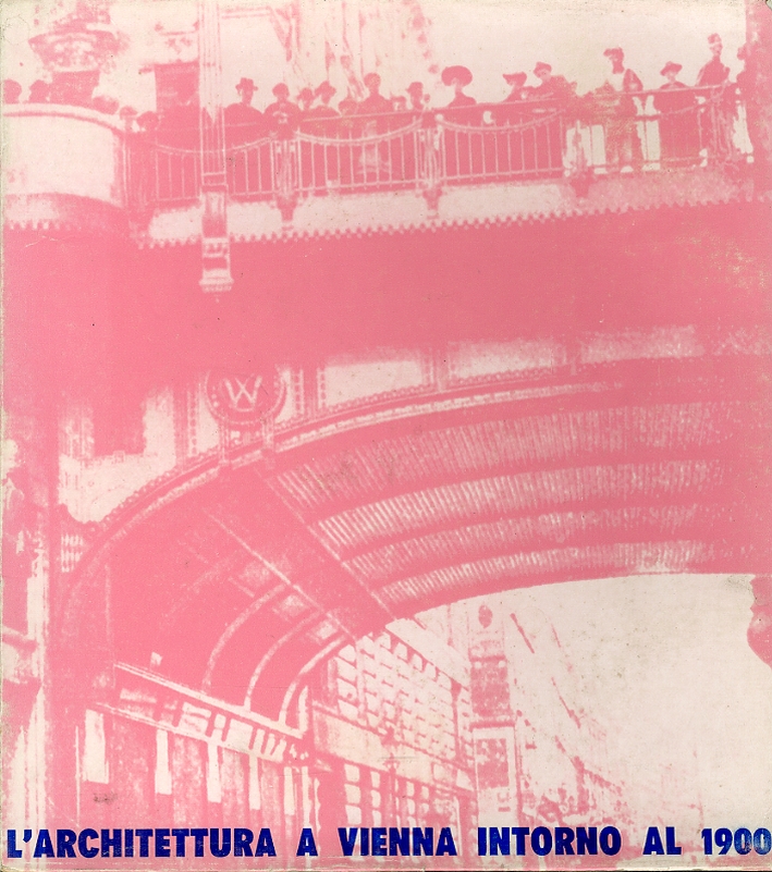 L'architettura a Vienna intorno al 1900 L'architettura a Vienna intorno al 1900