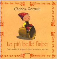 Le più belle fiabe. Fiabe classiche da sfogliare, leggere, raccontare e ascoltare Le più belle fiabe. Fiabe classiche da sfogliare, leggere, raccontare e ascoltare