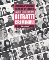 Ritratti criminali. Ediz. illustrata Ritratti criminali. Ediz. illustrata