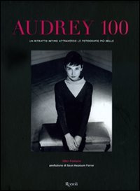 Audrey 100. Un Ritratto Intimo Attraverso le Fotografie più Belle