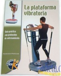 La plataforma vibratoria. Guida practica con protocolos de entrenamiento