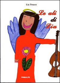 Le ali di Lia. Le ali di Lia.